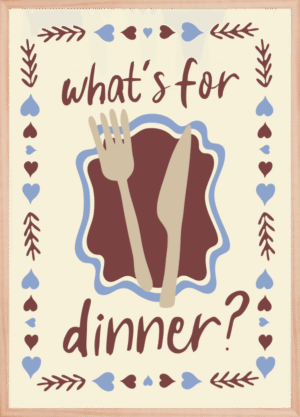 What's For Dinner