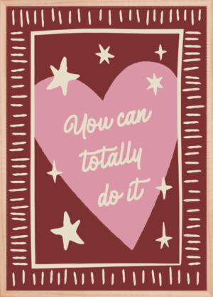 You Can Totally Do It